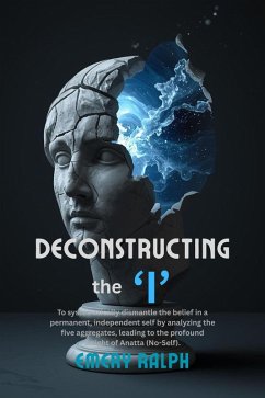 Cover Deconstructing the 'I' (Meditation for Cultivating Wisdom, #2) (eBook, ePUB)