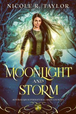 Moonlight and Storm (Australian Supernatural: High Country, #1) (eBook, ePUB) - Taylor, Nicole R.