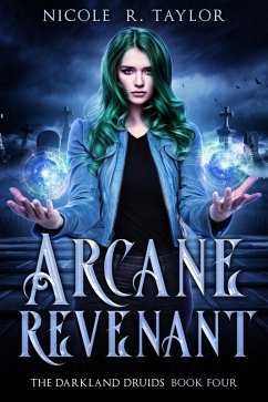 Arcane Revenant (The Darkland Druids, #4) (eBook, ePUB) - Taylor, Nicole R.