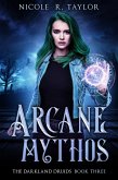 Arcane Mythos (The Darkland Druids, #3) (eBook, ePUB)