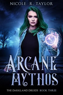 Arcane Mythos (The Darkland Druids, #3) (eBook, ePUB) - Taylor, Nicole R.