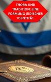 Thora und Tradition: Eine Formung jüdischer Identität (eBook, ePUB)