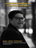 From Dishwasher to Certified Chemist: A Journey of Overcoming (eBook, ePUB) From Dishwasher to Certified Chemist: A Journey of Overcoming (eBook, ePUB)