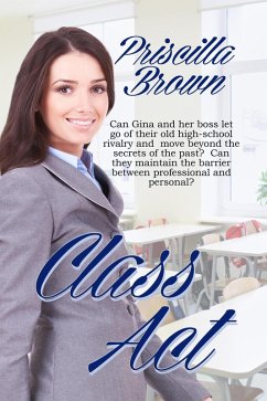 Class Act (eBook, ePUB) - Brown, Priscilla Class Act (eBook, ePUB) - Brown, Priscilla