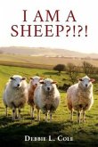 I Am A Sheep?!?! by Debbie L. Cole (eBook, ePUB)