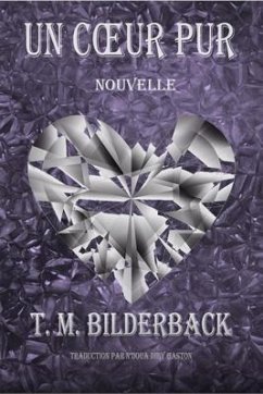 Un Coeur Pur - Nouvelle (eBook, ePUB) - Bilderback, T. M.