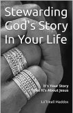 Stewarding God's Story In Your Life (eBook, ePUB)