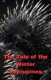 The Tale of the Winter Porcupines (eBook, ePUB)