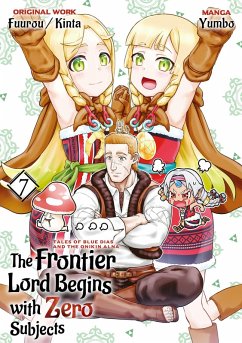 Cover The Frontier Lord Begins with Zero Subjects (Manga): Tales of Blue Dias and the Onikin Alna: Volume 7 (eBook, ePUB)