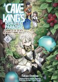 A Cave King's Road to Paradise: Climbing to the Top with My Almighty Mining Skills! (Manga) Volume 6 (eBook, ePUB)