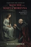 Poems from the Legend of Koschie and Marya Morevna: A Gothic Reimagining of Slavic Myth (eBook, ePUB)