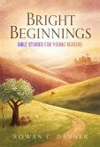 Bright Beginnings: Bible Stories for Young Readers (eBook, ePUB)
