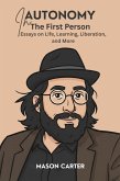 Autonomy in the First Person: Essays on Life, Learning, Liberation and More (eBook, ePUB) Autonomy in the First Person: Essays on Life, Learning, Liberation and More (eBook, ePUB)