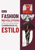 Fashion Revolution: Como las vanguardias cambiaron el estilo (eBook, ePUB)