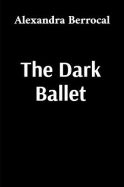 The Dark Ballet (eBook, ePUB) - Berrocal, Alexandra