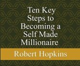 Ten Key Steps to Becoming a Self-Made Millionaire (eBook, ePUB)