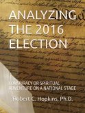 ANALYZING THE 2016 ELECTION (eBook, ePUB) ANALYZING THE 2016 ELECTION (eBook, ePUB)