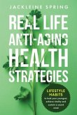 Real Life Anti-Aging Health Strategies (eBook, ePUB)