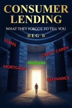 Consumer Lending What They Forgot To Tell You (eBook, ePUB) - Beckles, Regina