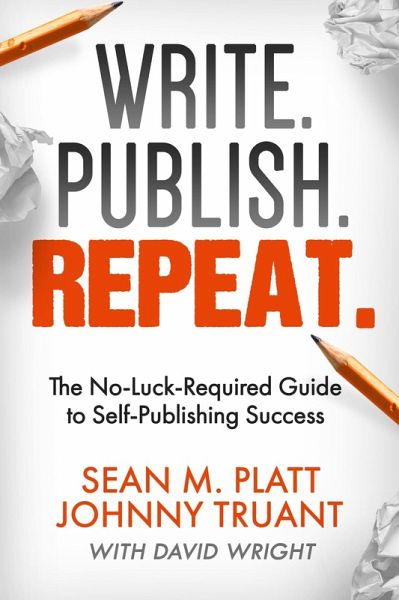 Write. Publish. Repeat. (eBook, ePUB) Write. Publish. Repeat. (eBook, ePUB)