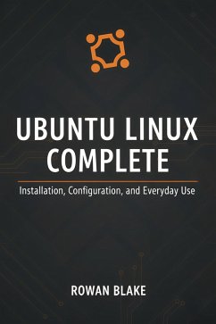 Cover Ubuntu Linux Complete: Installation, Configuration, and Everyday Use (eBook, ePUB)