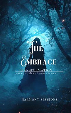 Cover The Embrace (Clara's Mystery Journey, #2) (eBook, ePUB)