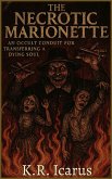 The Necrotic Marionette: An Occult Conduit for Transferring a Dying Soul (Tales from the Nameless Abyss, #4) (eBook, ePUB)