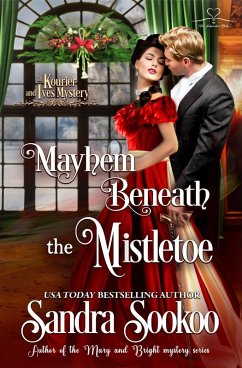 Cover Mayhem Beneath the Mistletoe (Kourier and Ives, #2) (eBook, ePUB)