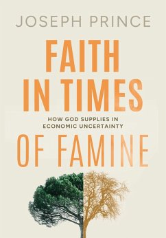 Faith in Times of Famine: How God Supplies in Economic Uncertainty (eBook, ePUB) - Prince, Joseph