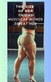 The Size of Her Thighs! Muscular Women Defeat Men (eBook, ePUB)