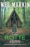 De Rotte Kern (Jake Pettman Thrillers, #4) (eBook, ePUB) De Rotte Kern (Jake Pettman Thrillers, #4) (eBook, ePUB)