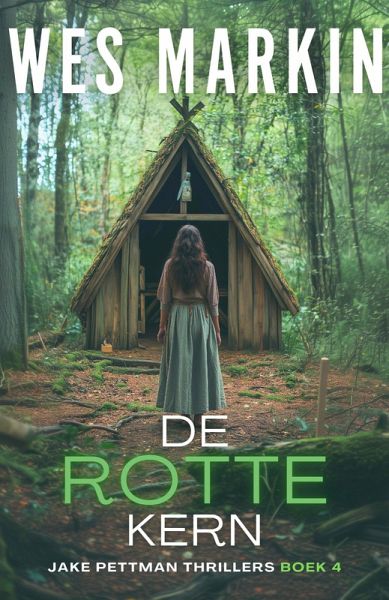 De Rotte Kern (Jake Pettman Thrillers, #4) (eBook, ePUB)