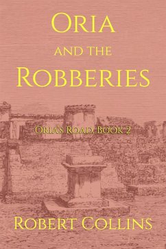 Oria and the Robberies (Oria's Road, #2) (eBook, ePUB) - Collins, Robert L.