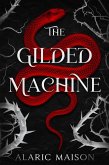 The Gilded Machine (eBook, ePUB)