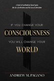 If You Change Your Consciousness, You Will Change Your World (eBook, ePUB)