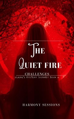 Cover The Quiet Fire (Clara's Mystery Journey, #3) (eBook, ePUB)