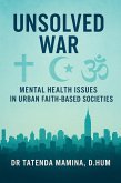 Unsolved War- Mental health issues in urban settings in contemporary faithbased societies (eBook, ePUB)