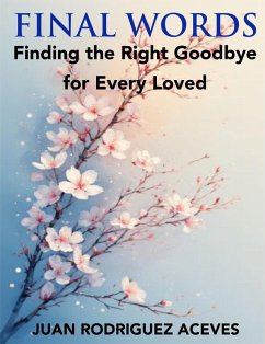 Cover Final Words ; Finding the Right Goodbye for Every Loved (eBook, ePUB)