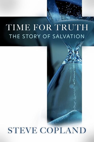 Time for Truth: The Story of Salvation (eBook, ePUB) Time for Truth: The Story of Salvation (eBook, ePUB)