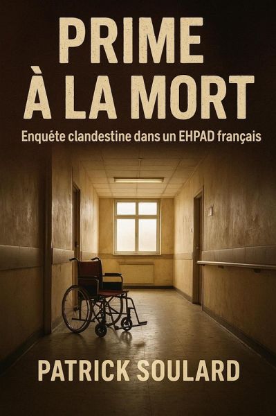 Prime à la mort, enquête clandestine dans un ehpad français (eBook, ePUB)