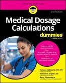 Medical Dosage Calculations For Dummies (eBook, PDF) Medical Dosage Calculations For Dummies (eBook, PDF)