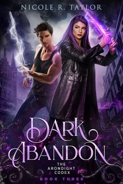 Dark Abandon (The Arondight Codex, #3) (eBook, ePUB) - Taylor, Nicole R. Dark Abandon (The Arondight Codex, #3) (eBook, ePUB) - Taylor, Nicole R.