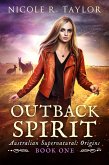 Outback Spirit (Australian Supernatural: Origins, #1) (eBook, ePUB) Outback Spirit (Australian Supernatural: Origins, #1) (eBook, ePUB)
