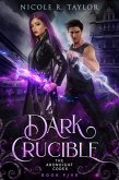 Dark Crucible (The Arondight Codex, #5) (eBook, ePUB)