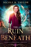 The Ruin Beneath (Australian Supernatural: Goldfields, #4) (eBook, ePUB)
