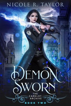 Demon Sworn (The Camelot Archive, #2) (eBook, ePUB) - Taylor, Nicole R.
