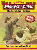 Wildwest-Roman - Unsterbliche Helden 85 (eBook, ePUB)