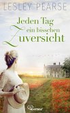 Jeden Tag ein bisschen Zuversicht (eBook, ePUB)