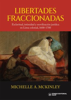 Libertades fraccionadas (eBook, ePUB) - Mckinley, Michelle A.