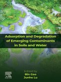 Adsorption and Degradation of Emerging Contaminants in Soils and Water (eBook, ePUB)